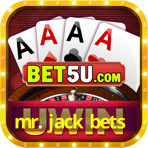 mr. jack bets